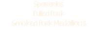 Spareribs Pulled Pork Smoked Pork Medallions