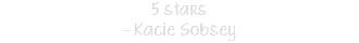 5 stars - Kacie Sobsey